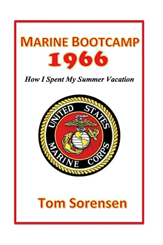 Marine Bootcamp1966 How I Spent My Summer Vacation