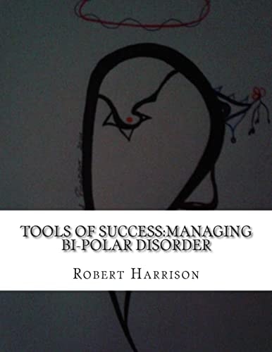 Tools of Success Managing Bi-Polar Disorder