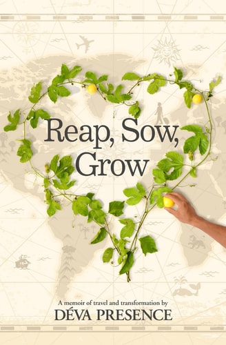 Reap, Sow, Grow I Reap What I Sow and Grow in the Process