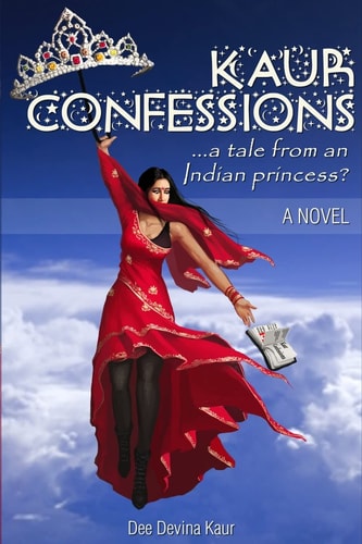 Kaur Confessions... . a Tale from an Indian Princess?