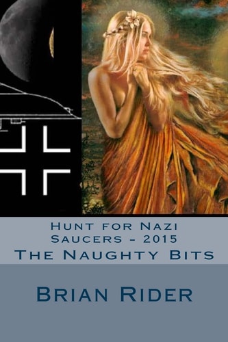 Hunt for Nazi Saucers - 2015 The Naughty Bits