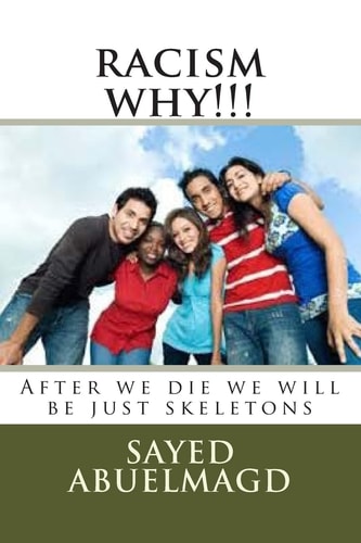 Racism Why!!! After We Die We Will Be Just Skeletons