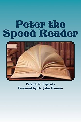 Peter the Speed Reader Learn How Peter Became a Speed Reader and How You Can Too!