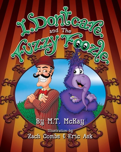 I Dontcare and the Fuzzy Foozle Fuzzy Foozle Zoo Series