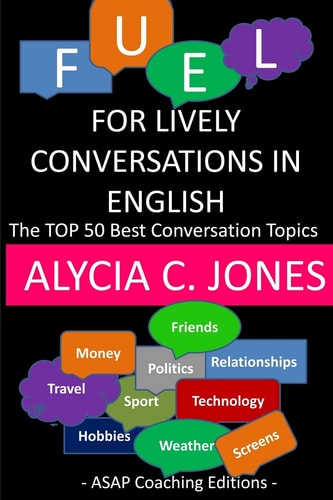 Fuel for Lively Conversations in English The Top 50 Best English Conversation Topics...