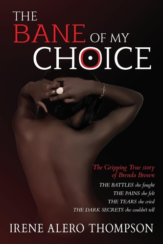 The Bane of My Choice The Gripping True Story of Brenda Brown