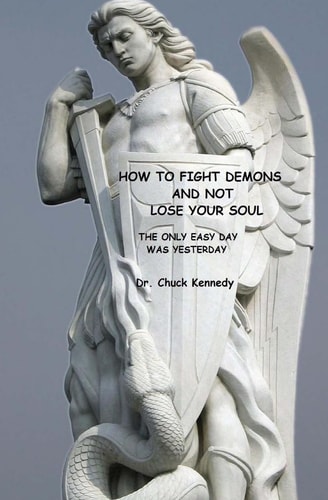 How to Fight Demons And Not Lose Your Soul The Only Easy Day Was Yesterday