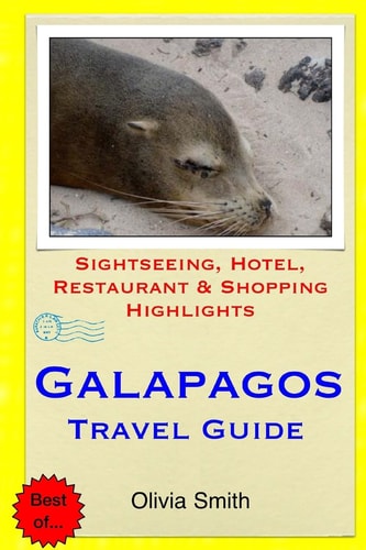 Galapagos Travel Guide Sightseeing, Hotel, Restaurant & Shopping Highlights
