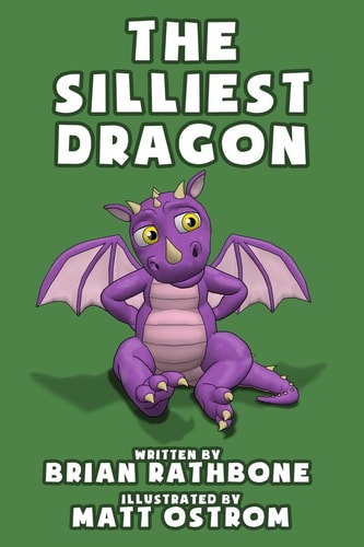 The Silliest Dragon A Dragon Book For Kids