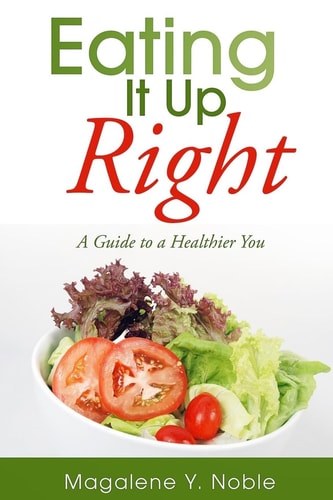 Eating It Up Right A Guide to a Healthier You