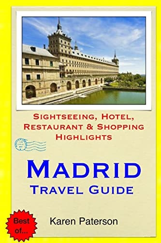 Madrid Travel Guide Sightseeing, Hotel, Restaurant and Shopping Highlights