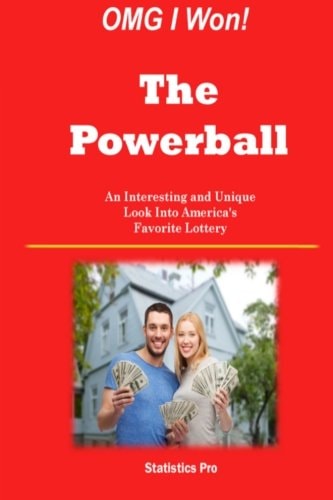 OMG I Won! The Powerball An Interesting and Unique Look Into America's Favorite Lottery