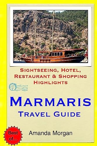 Marmaris Travel Guide Sightseeing, Hotel, Restaurant and Shopping Highlights