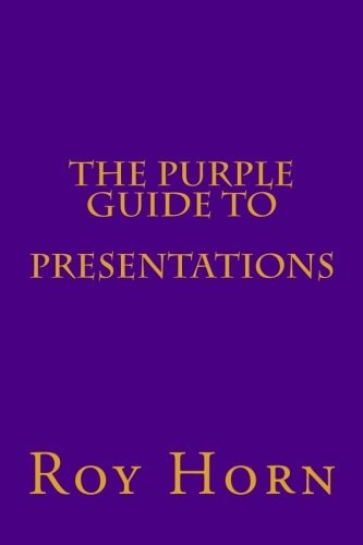 The Purple Guide to PRESENTATIONS