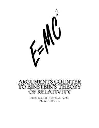 Arguments Counter to Einstein's Theory of Relativity And Theory of Comparative Quantum Mechanics in the Micro and Macro Worlds
