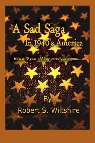 A Sad Saga In 1940's America How a 10 Year Old Boy Perceived Events...