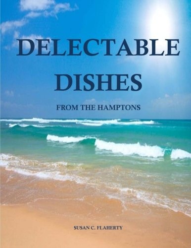 Delectable Dishes From The Hamptons