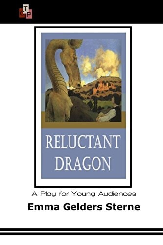 Reluctant Dragon A Play for Young Audiences