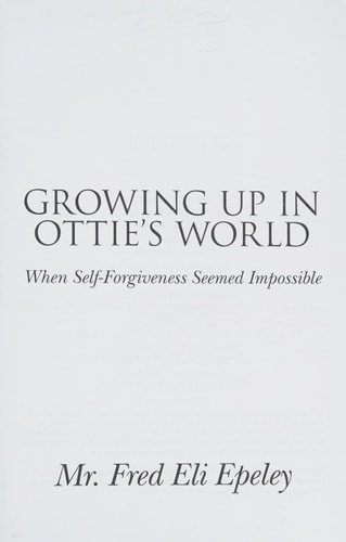 Growing Up In Ottie's World When Self-Forgiveness Seemed Impossible