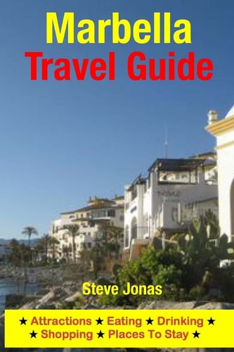 Marbella Travel Guide Attractions, Eating, Drinking, Shopping and Places to Stay