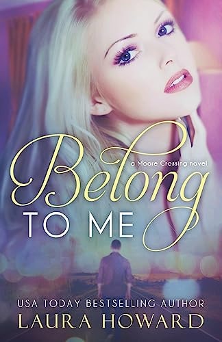 Belong to Me A Moore Crossing Novel