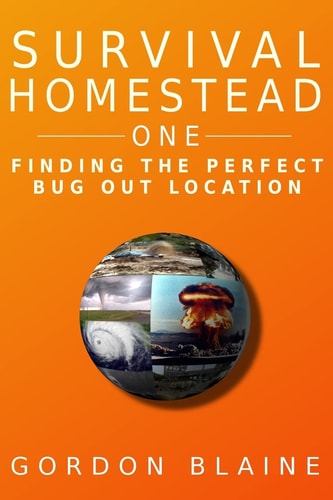 Survival Homestead One Finding The Perfect Bug Out Location
