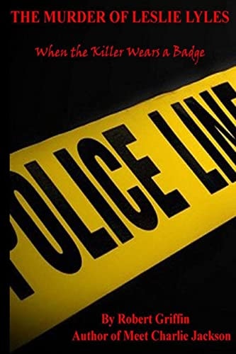 The Murder of Leslie Lyles When the Killer Wears a Badge