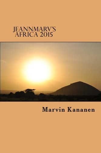 Jeannmarv's Africa 2015 Afoot and Lighthearted in Tanzania