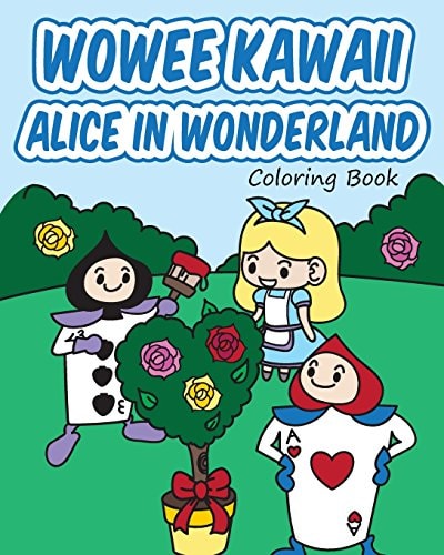 Wowee Kawaii Alice in Wonderland Coloring Book Super Cute Coloring For Adults, Teens, and Kids