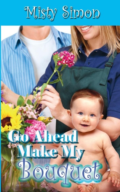 Go Ahead, Make My Bouquet