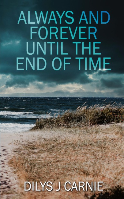 Always and Forever Until the End of Time