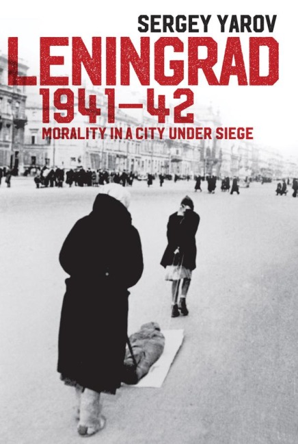 Leningrad 1941-42: Morality in a City Under Siege