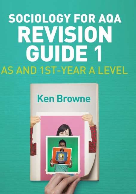 Sociology for Aqa Revision Guide 1: As and 1st-Year a Level