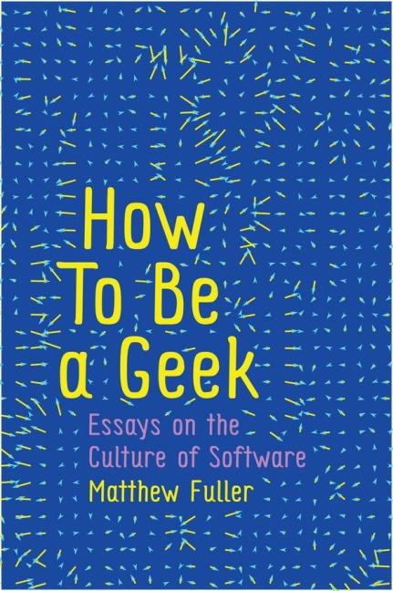 How to Be a Geek: Essays on the Culture of Software