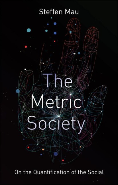 The Metric Society: On the Quantification of the Social