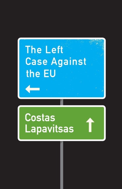 The Left Case Against the EU
