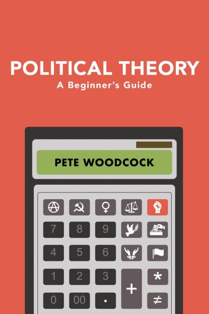 Political Theory: A Beginners Guide