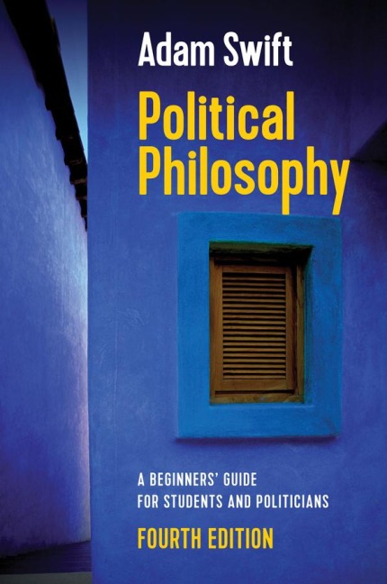 Political Philosophy: A Beginners Guide for Students and Politicians