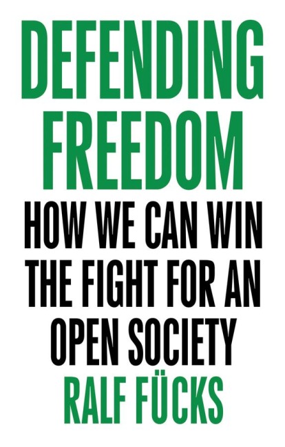 Defending Freedom: How We Can Win the Fight for an Open Society