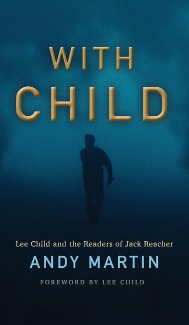 With Child: Lee Child and the Readers of Jack Reacher