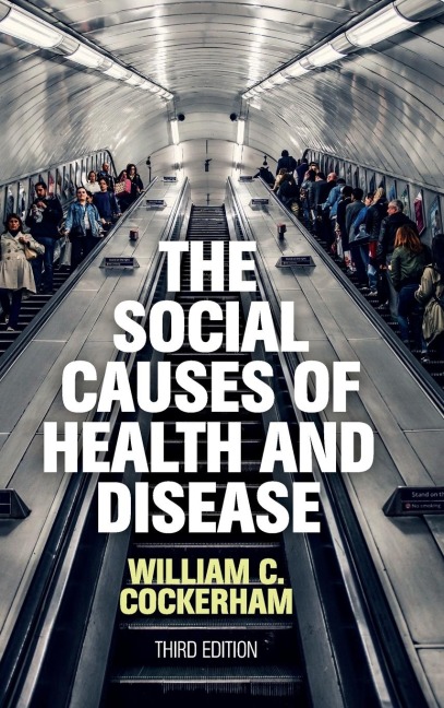 The Social Causes of Health and Disease