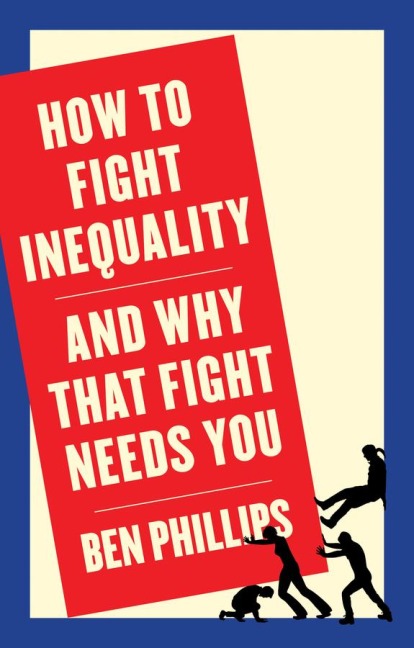 How to Fight Inequality: (And Why That Fight Needs You)
