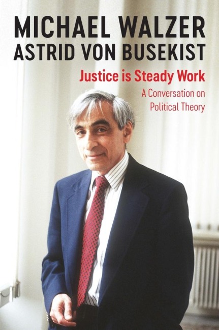 Justice Is Steady Work: A Conversation on Political Theory
