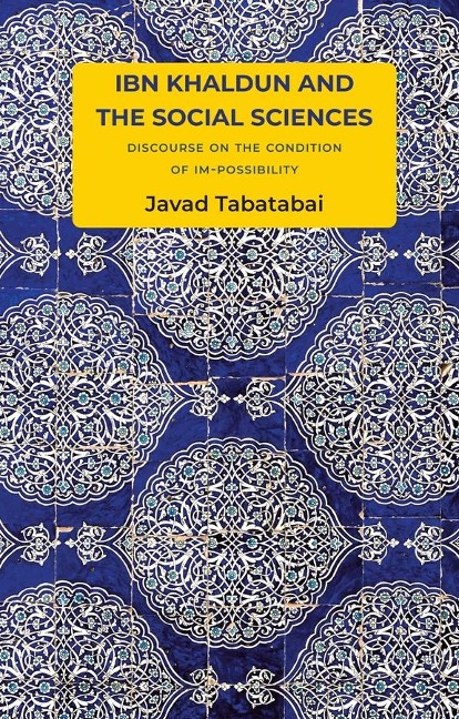 Ibn Khaldun and the Social Sciences: Discourse on the Condition of Im-Possibility