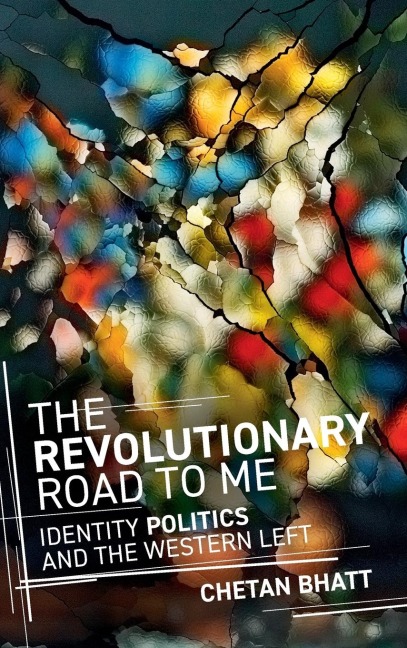 The Revolutionary Road to Me: Identity Politics and the Western Left