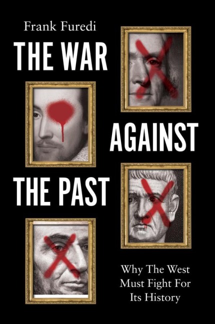 The War Against the Past: Why The West Must Fight For Its History