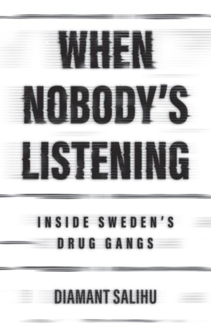When Nobodys Listening: Inside Swedens Drug Gangs