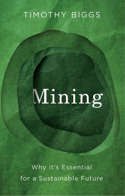 Mining: Why Its Essential for a Sustainable Future