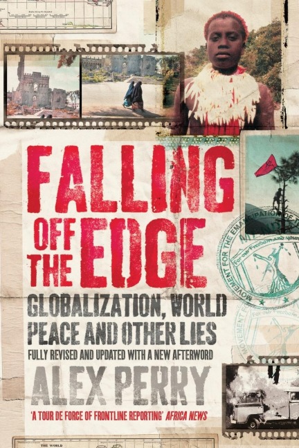 Falling Off the Edge: Globalization, World Peace and Other Lies