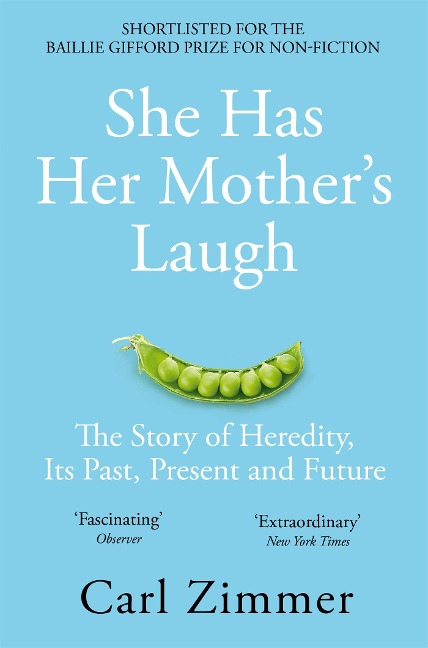 She Has Her Mothers Laugh: The Story of Heredity, Its Past, Present and Future